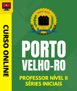 Curso Prefeitura de Porto Velho - RO - Professor Nível II - Séries Iniciais